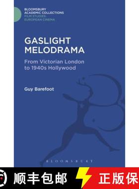 预订 Gaslight Melodrama: From Victorian London to 1940s Hollywood [9781474290357]