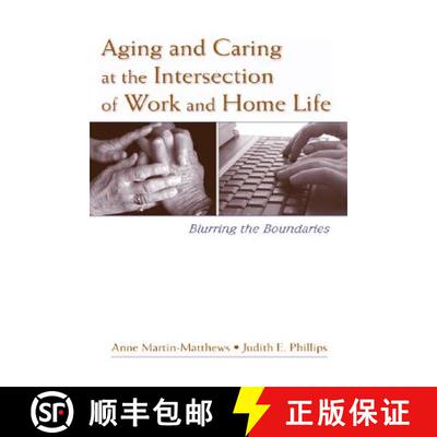 【3-4周达】精装 Aging and Caring at the Intersection of Work and Home Life: Blurring the Boundaries [9780805859171]