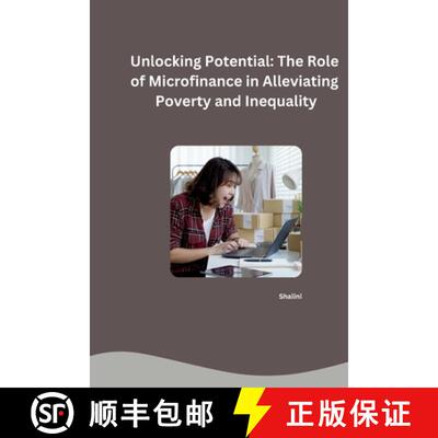 【3-4周达】Unlocking Potential: The Role of Microfinance in Alleviating Poverty and Inequality [9783384253279]