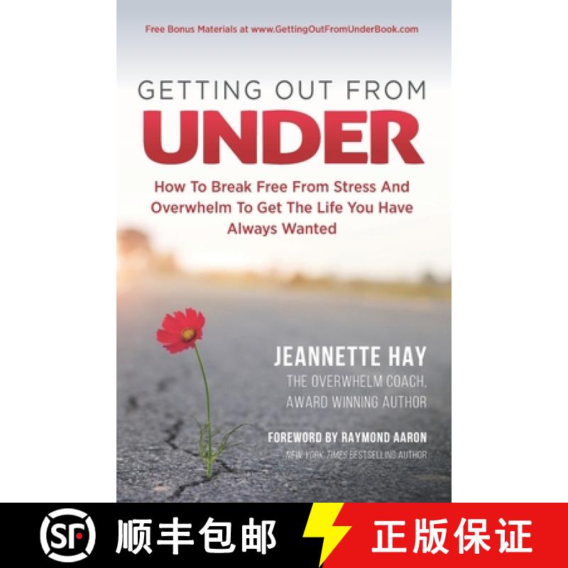 【3-4周达】Getting Out from Under: How To Break Free From Stress And Overwhelm To Get The Life You Ha... [9781772773477]