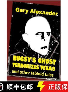 预订 Bugsy's Ghost Terrorizes Vegas and Other Tabloid Tales [9781949504019]