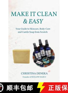 【3-4周达】Make it Clean & Easy: Your Guide to Skincare, Body-care and Castile Soap from Scratch [9781736569191]