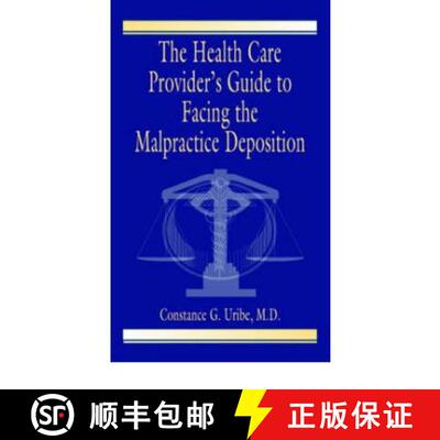 【3-4周达】The Health Care Provider's Guide to Facing the Malpractice Deposition [9780849320590]