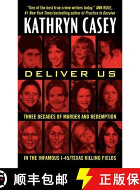 【3-4周达】Deliver Us: Three Decades of Murder and Redemption in the Infamous I-45/Texas Killing Fields [9780062300492]