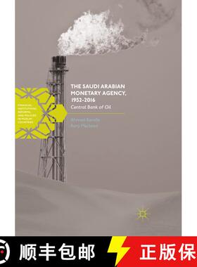 【3-4周达】The Saudi Arabian Monetary Agency, 1952-2016: Central Bank of Oil (Softcover reprint of th... [9783319855998]