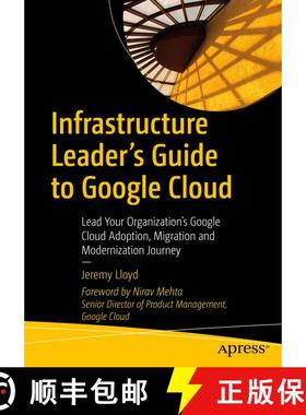 【3-4周达】Infrastructure Leader's Guide to Google Cloud : Lead Your Organization's Google Cloud Adop... [9781484288191]