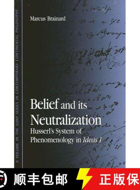 【3-4周达】Belief and Its Neutralization: Husserl's System of Phenomenology in Ideas I [9780791452202]