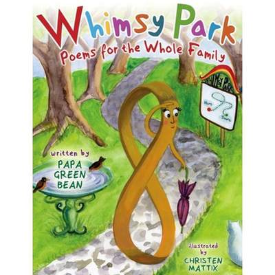 【4周达】Whimsy Park: Poems for the Whole Family [9780578690285]