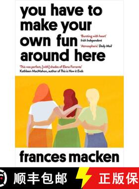 【3-4周达】You Have to Make Your Own Fun Around Here: Winner of the Beryl Bainbridge First Time Autho... [9781786078605]