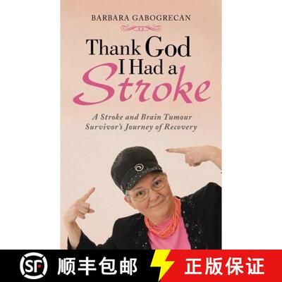 【3-4周达】Thank God I Had a Stroke: A Stroke and Brain Tumour Survivor's Journey of Recovery [9781452509808]
