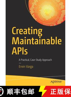 【3-4周达】Creating Maintainable APIs : A Practical, Case-Study Approach [9781484221952]