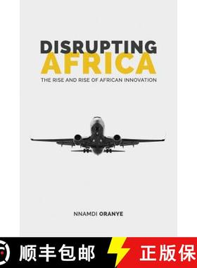 预订 Disrupting Africa: The Rise and Rise of African Innovation [9780620779753]