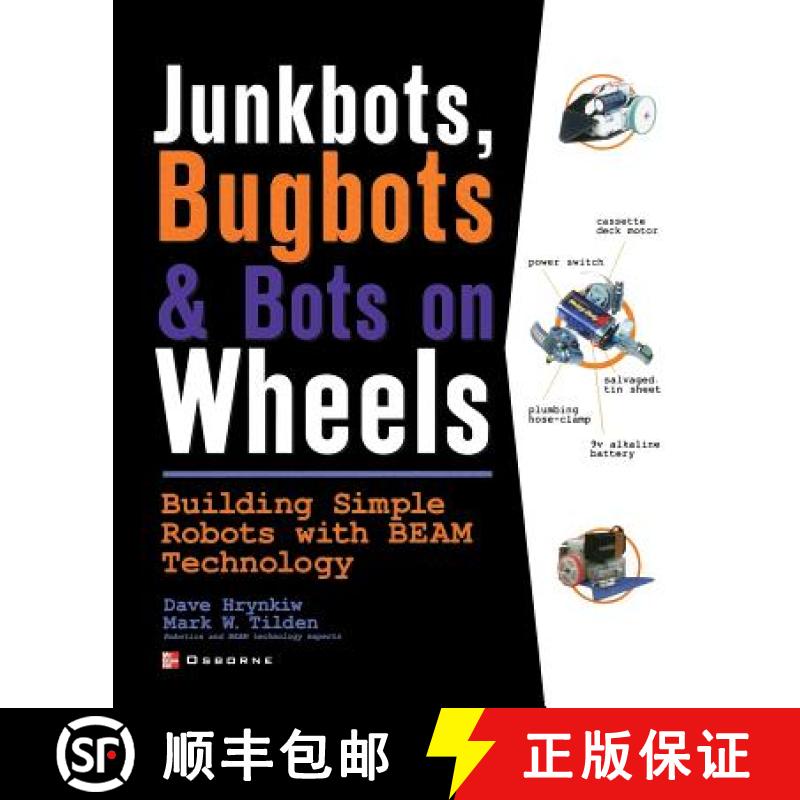 【3-4周达】JunkBots, Bugbots, and Bots on Wheels: Building Simple Robots With BEAM Technology: Buildi... [9780072226010]