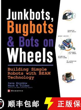 【3-4周达】JunkBots, Bugbots, and Bots on Wheels: Building Simple Robots With BEAM Technology: Buildi... [9780072226010]