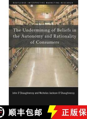 【3-4周达】The Undermining of Beliefs in the Autonomy and Rationality of Consumers [9781138986411]