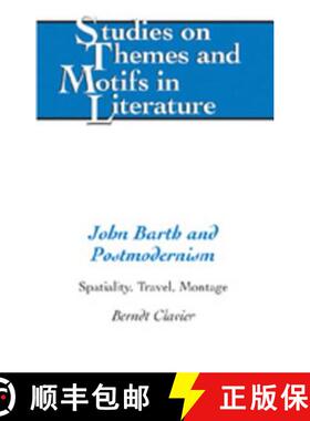 预订 John Barth and Postmodernism : Spatiality, Travel, Montage [9780820463858]