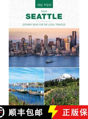 【3-4周达】Day Trips(R) from Seattle: Getaway Ideas For The Local Traveler, Second Edition (2nd Editi... [9781493044122]