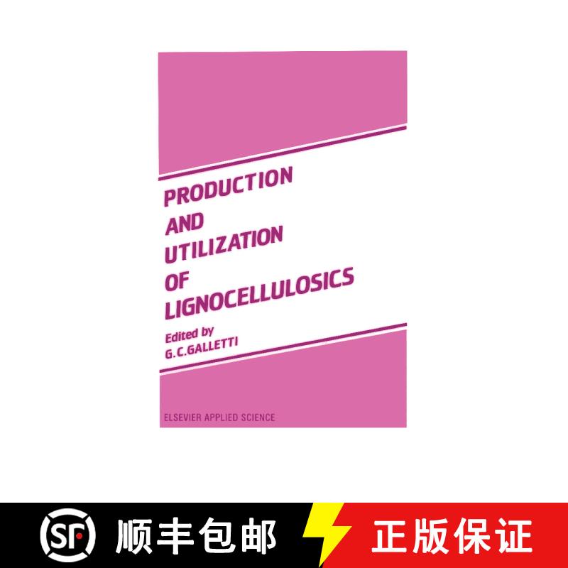 【3-4周达】精装 Production and Utilization of Lignocellulosics: Plant refinery and breeding, analysis... [9781851666492]图片