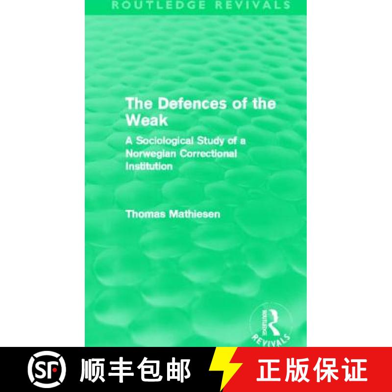 【3-4周达】Defences of the Weak (Routledge Revivals): A Sociological Study of a Norwegian Correctiona... [9780415535199]