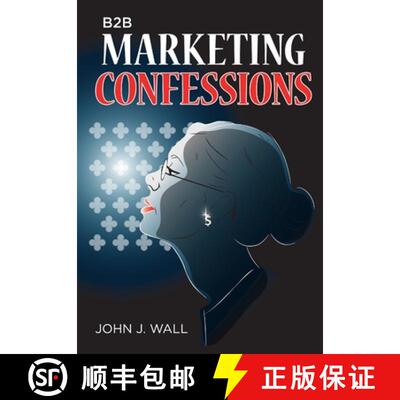【3-4周达】精装 B2B Marketing Confessions [9781300021018]