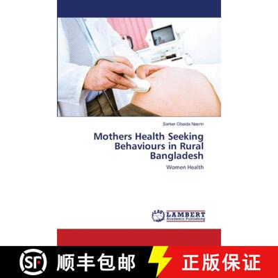 预订 Mothers Health Seeking Behaviours in Rural Bangladesh [9783659117206]