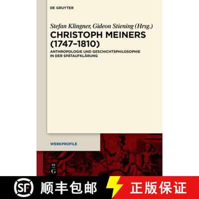 【3-4周达】Christoph Meiners (1747–1810): Anthropologie und Geschichtsphilosophie in der Spataufklarung [9783110794823]