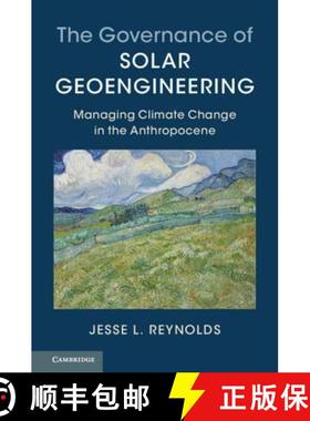 【3-4周达】The Governance of Solar Geoengineering: Managing Climate Change in the Anthropocene [9781107161955]
