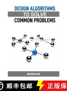 预订 Design Algorithms to Solve Common Problems: Mastering Algorithm Design for Practical Solutions (... [9783689440909]