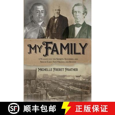 【3-4周达】My Family: A Window into the Secrets, Successes, and Sins of Early New Orleans and Beyond [9781737592686]