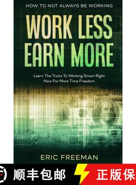 【3-4周达】How To Not Always Be Working : Work Less Earn More - Learn The Tricks To Working Smart Rig... [9789814952866]