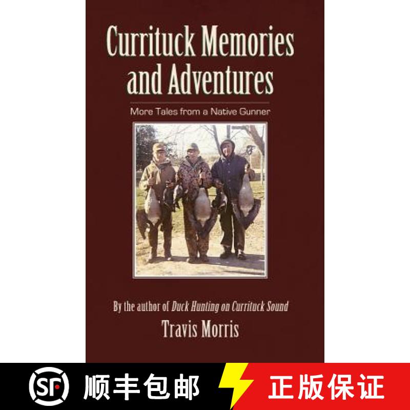 【3-4周达】Currituck Memories and Adventures: More Tales from a Native Gunner [9781540217899]