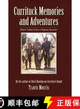 预订 Currituck Memories and Adventures: More Tales from a Native Gunner [9781540217899]