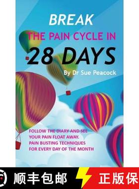 预订 Break the Pain Cycle in 28 Days: Pain Busting Techniques for Every Day of the Month [9780995459977]