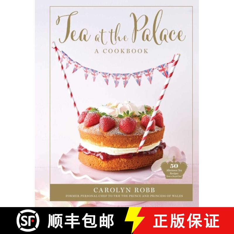 【3-4周达】Tea at the Palace: 50 Delicious Recipes from a Royal Chef (Royal Family Cookbook, Afternoo... [9781681888248]