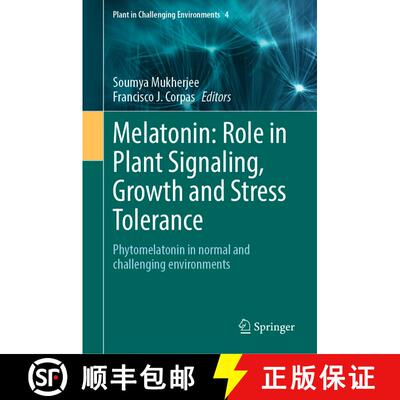 【3-4周达】Melatonin: Role in Plant Signaling, Growth and Stress Tolerance: Phytomelatonin in normal ... [9783031401725]