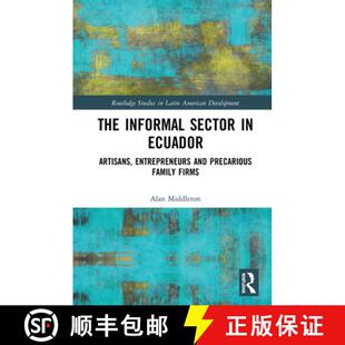 Informal Ecuador The Family 9780367192105 Precarious Sector 4周达 Entrepreneurs Artisans Firms and