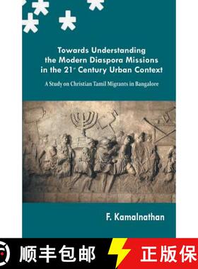 【3-4周达】Towards Understanding the Modern Diaspora Missions in the 21st Century Urban Text [9788184655605]