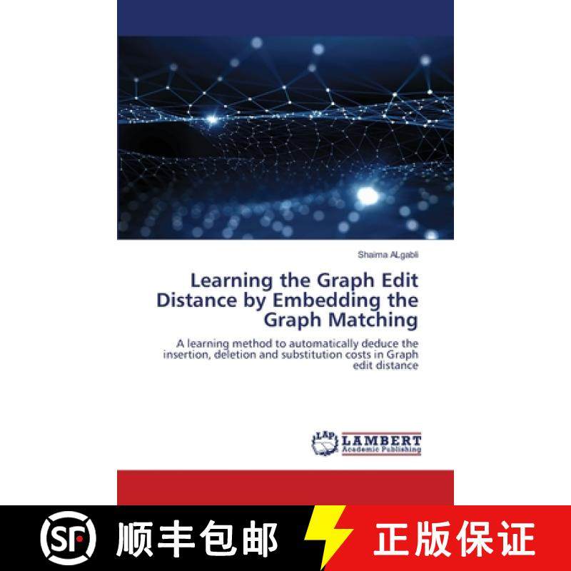 预订 Learning the Graph Edit Distance by Embedding the Graph Matching [9786203200836]