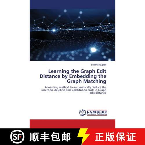 预订 Learning the Graph Edit Distance by Embedding the Graph Matching [9786203200836]