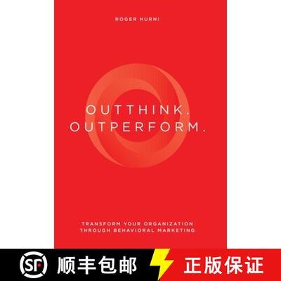 【3-4周达】精装 Outthink. Outperform.: Transform Your Organization Through Behavioral Marketing [9798990112322]