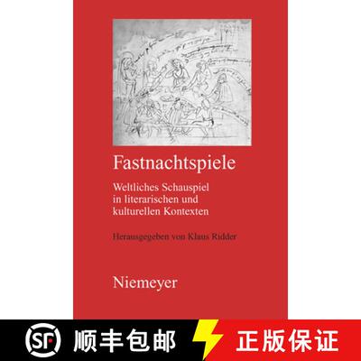 【3-4周达】精装 Fastnachtspiele – Weltliches Schauspiel in literarischen und kulturellen Kontexten [9783110230161]