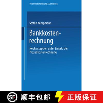 【3-4周达】Bankkostenrechnung : Neukonzeption unter Einsatz der Prozeßkostenrechnung [9783824461882]