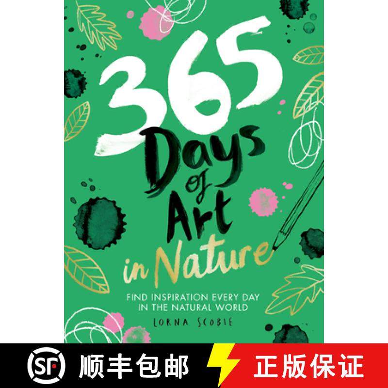 【3-4周达】365 Days of Art in Nature: Find Inspiration Every Day in the Natural World [9781784883256]