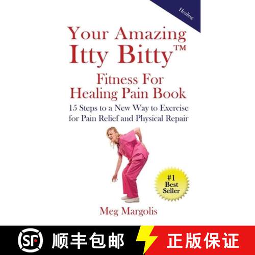 【3-4周达】Your Amazing Itty Bitty(TM) Fitness for Healing Pain Book: 15 Steps to a New Way to Exerci... [9781959964766]