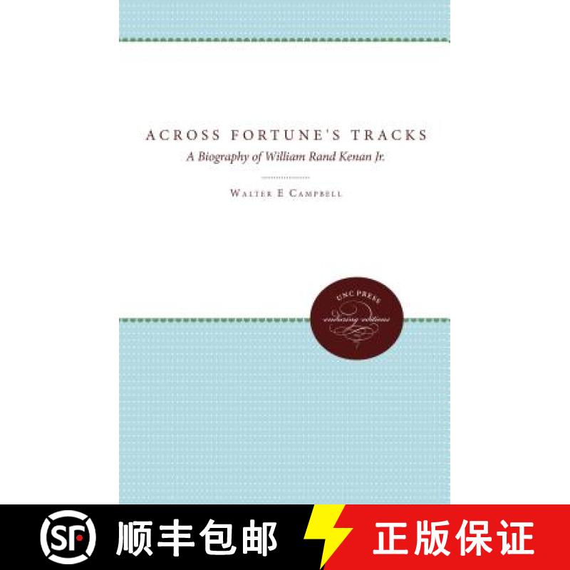 预订 Across Fortune's Tracks: A Biography of William Rand Kenan Jr. [9780807865170]