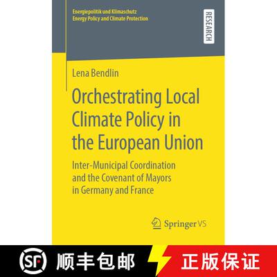 【3-4周达】Orchestrating Local Climate Policy in the European Union: Inter‐municipal Coordinati... [9783658265052]