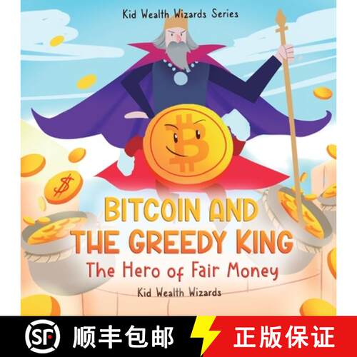 【3-4周达】Bitcoin and the Greedy King: My First Bitcoin Book - A Story About Money, Inflation, and D... [9781962550109]