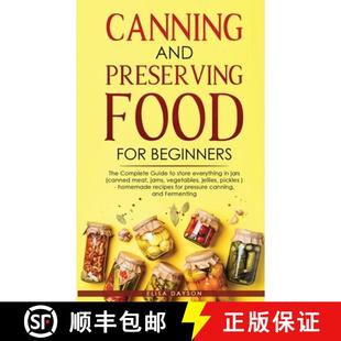 【3-4周达】Canning and Preserving Food for Beginners: The Complete Guide to store everything in jars ... [9781803616087]