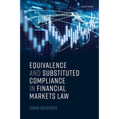 【4周达】Equivalence and Substituted Compliance in Financial Markets Law [9780198876748]