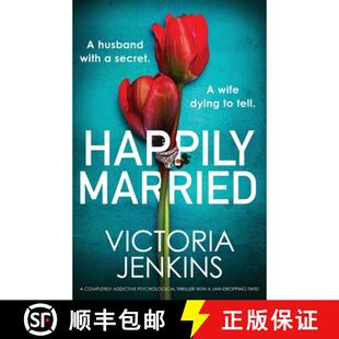 现货 Happily Married: A completely addictive psychological thriller with a jaw-dropping twist [9781837902408]